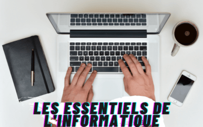 Les essentiels de l’informatique, du numérique et de l‘environnement digital