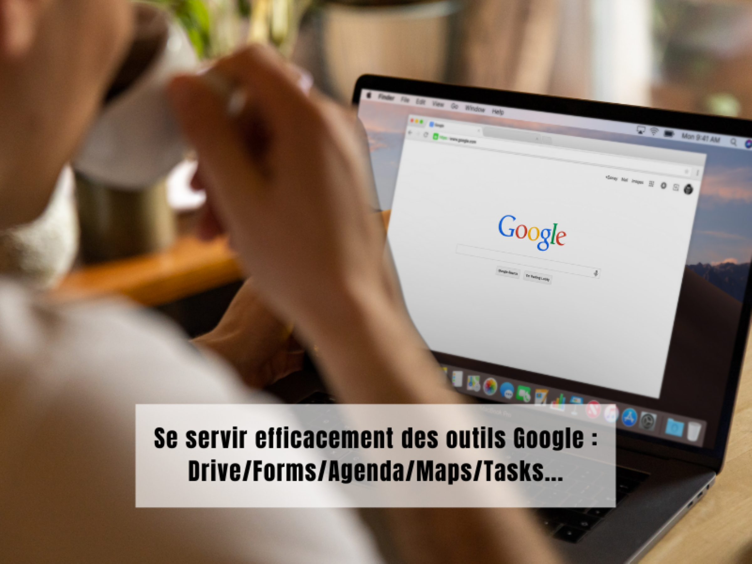 Se servir efficacement des outils Google Docs, Sheets, Slides