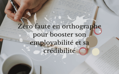 Améliorer sa communication écrite : zéro faute en orthographe et grammaire