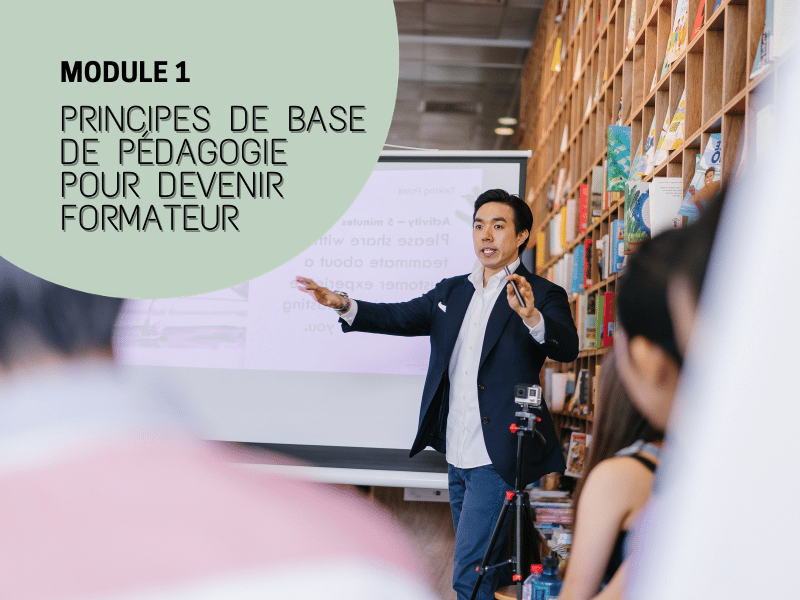 Module 1 : Principes de base de pédagogie pour devenir formateur