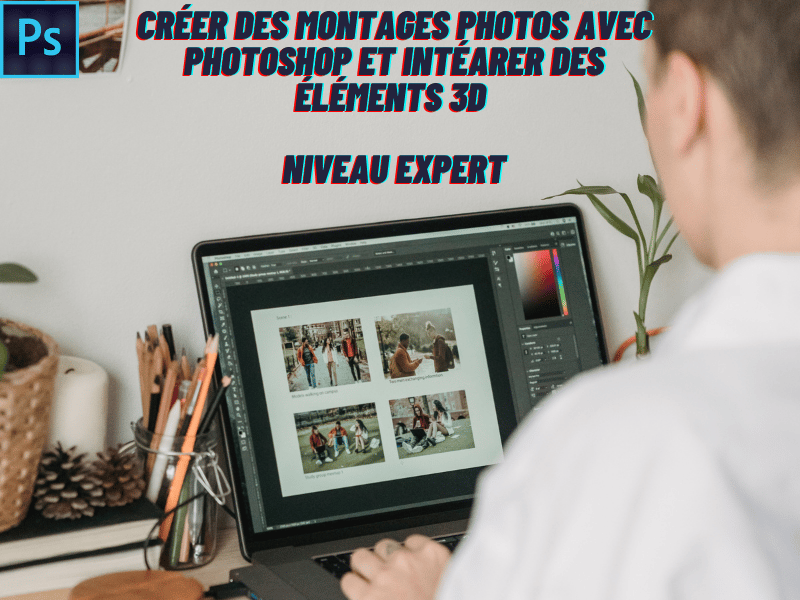 Créer des montages photos et intégrer des éléments 3D avec Photoshop