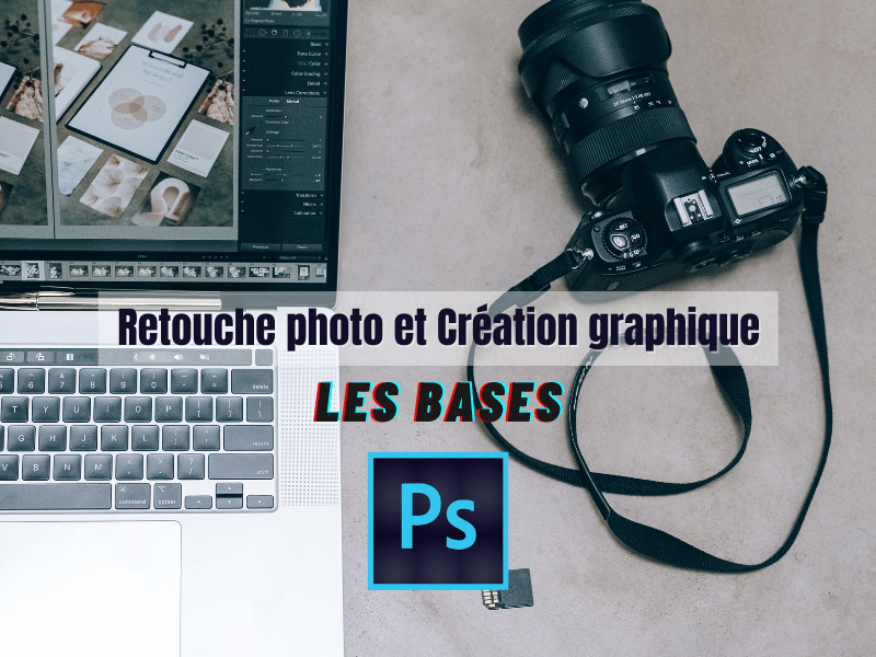 Photoshop initiation : Les bases de la retouche photo et de la création graphique